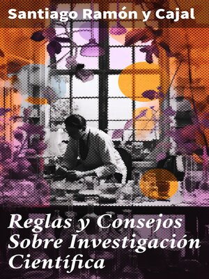 cover image of Reglas y Consejos Sobre Investigación Científica